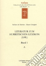 Literatur zum Hurritischen Lexikon (LHL). Vol. 1: A libro