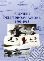 Pionieri dell'idroaviazione 1900-1913 libro