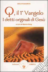 Q, il 1º Vangelo. I detti originali di Gesù libro