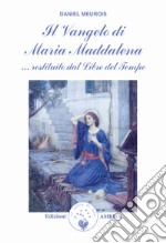 Il vangelo di Maria Maddalena... Restituito dal libro del tempo