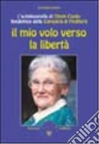 Il mio volo verso la libertà libro