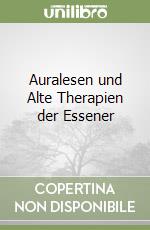 Auralesen und Alte Therapien der Essener libro