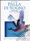 Palla di sogno. Con audiocassetta libro