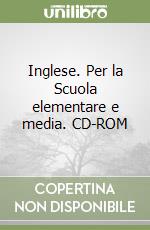 Inglese. Per la Scuola elementare e media. CD-ROM libro