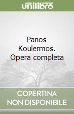 Panos Koulermos. Opera completa