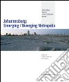 Johannesburg: emerging/diverging metropolis libro