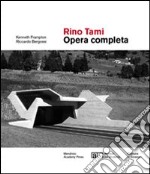 Rino Tami. Opera completa. Ediz. illustrata