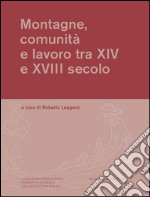 Montagne, comunità e lavoro tra XIV e XVIII secolo