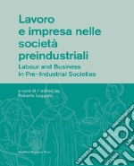 Lavoro e impresa nelle società pre-industriali-Labour and business in pre-industrial societies