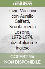 Livio Vacchini con Aurelio Galfetti, Scuola media Losone, 1972-1974. Ediz. italiana e inglese