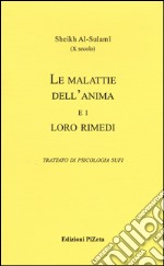 Le malattie dell'anima e i loro rimedi. Trattato di psicologia sufi