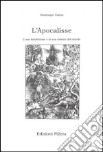 L'Apocalisse. Il suo simbolismo e la sua visione del mondo libro