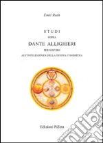 Studi sopra Dante Allighieri per servire all'intelligenza della Divina Commedia libro