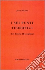 I sei punti teosofici (Sex Puncta Theosophica) libro