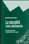 La moralità come adattamento libro di Azzone Giovanni F.