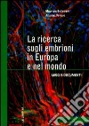 La ricerca sugli embrioni in Europa e nel mondo libro