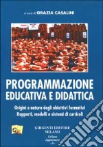 Programmazione educativa e didattica. Origini e natura degli obiettivi formativi libro