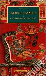 India classica e Kathmandu valley libro