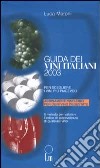 Guida dei vini italiani 2003. Per scegliere i vini più piacevoli libro