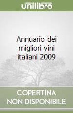 Annuario dei migliori vini italiani 2009 libro