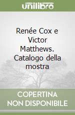 Renée Cox e Victor Matthews. Catalogo della mostra libro