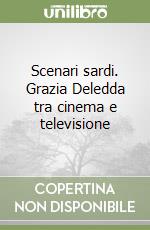 Scenari sardi. Grazia Deledda tra cinema e televisione