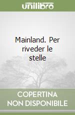 Mainland. Per riveder le stelle