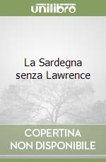 La Sardegna senza Lawrence libro