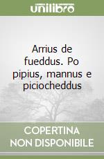 Arrius de fueddus. Po pipius, mannus e piciocheddus