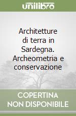 Architetture di terra in Sardegna. Archeometria e conservazione