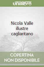 Nicola Valle illustre cagliaritano