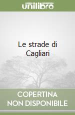 Le strade di Cagliari libro