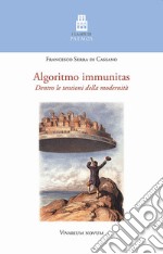 Algoritmo immunitas. Dentro le tensioni della modernità