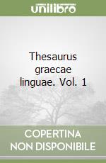 Thesaurus graecae linguae. Vol. 1 libro