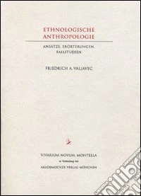Ethnologische Anthropologie. Ansätze, Erörterungen, Fallstudien libro