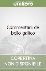 Commentarii de bello gallico libro