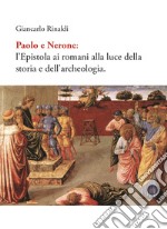 Paolo e Nerone. L'epistola ai romani alla luce della storia e dell'archeologia libro