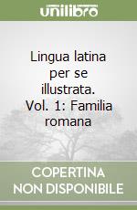 Lingua latina per se illustrata. Vol. 1: Familia romana libro