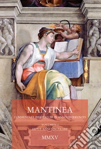 Mantinea. Commentarii periodici bis in anno prodeuntes. Vol. 1: Huius anni singulare libro