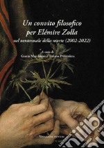 Un convito filosofico per Elémire Zolla nel ventennale della morte (2002-2022) libro