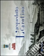 L'acquedotto carolino