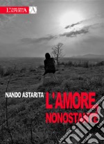 L'amore, nonostante