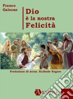 Dio è la nostra felicità libro