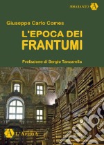 L'epoca dei frantumi libro