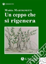 Un ceppo che si rigenera