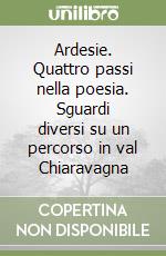 Ardesie. Quattro passi nella poesia. Sguardi diversi su un percorso in val Chiaravagna libro