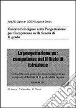 La progettazione per competenze nel 2° ciclo di istruzione. Osservatorio ligure sulla progettazione per competenze nella scuola di 2° grado libro