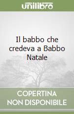 Il babbo che credeva a Babbo Natale libro