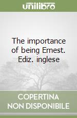 The importance of being Ernest. Ediz. inglese libro