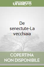 De senectute-La vecchiaia